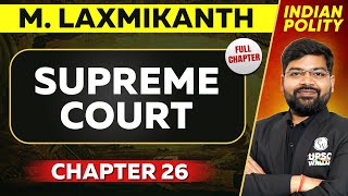 Supreme Court FULL CHAPTER | Indian Polity Laxmikant Chapter 26 | UPSC Preparation ⚡