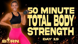 50 Minute Total Body Strength Workout | BURN - Day 19