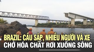 Brazil: Cầu sập, nhiều người và xe chở hóa chất rơi xuống sông