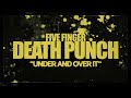 Five Finger Death Punch - Under and Over It (Lyric Video)