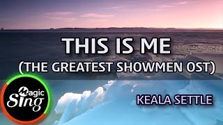 [MAGICSING Karaoke] KEALA SETTLE  - THIS IS ME (THE GREATEST SHOWMEN OST)  karaoke | MAGICSING