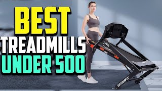 Top 10 Best Treadmills Under 500 2023 Reviews