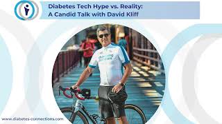 Diabetes Tech Hype vs. Reality: A Candid Talk with David Kliff