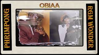 PHRIMPONG FT RGM WONDER - OBIAA