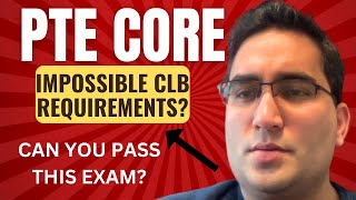 PTE Core - Is the CLB Requirement Too High? Some Pros and Cons You Need to Know!