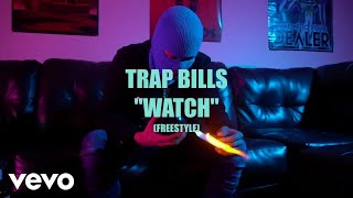 Trap Bills - Watch