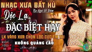 Mở Nhẹ Nhàng [CD127] Lk Ca Nhạc Trữ Tình Bolero ĐỘC LẠ & ÊM TAI ➤Nhạc Vàng Xưa HAY NHẤT HIỆN NAY