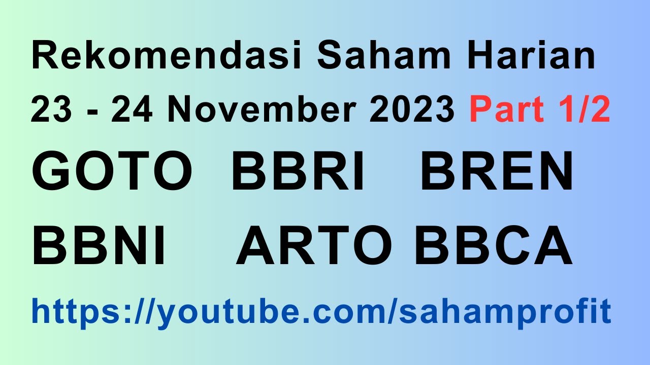 Rekomendasi Saham Harian 23 - 24 November 2023 GOTO BBRI BREN BBNI ARTO ...