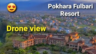 Pokhara Fulbari Resort Drone view ! Nepal 😀