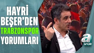 Trabzonspor - Fenerbahçe Maçında Nasıl Oynamalı? Hayri Beşer Yorumladı / A Spor / Spor Ajansı