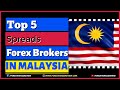 Top 5 Spreads Forex Brokers - Malaysia Forex Trading