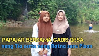 papajar bareng gadis desa neng Tia sama neng Ratna wooww banget