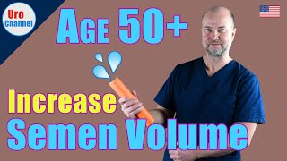 How to increase semen volume in men 50+ | UroChannel