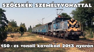 2013.07.19. -2013.08.31. Szöcskés személyvonatok, Samu, Hernyó, \u0026 Szilis ingák a régi 150-es vonalon