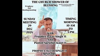 SUNDAY 29DECEMBER MEETING CHURCH SHOWER OF BLESSINGS PROPHET AVTAR SINGH MINISTRY#avtarsinghministry