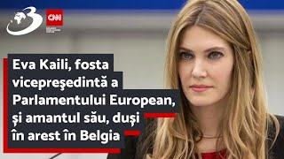 Eva Kaili, fosta vicepreşedintă a Parlamentului European, și amantul său, duși în arest în Belgia