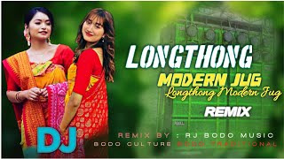 Longthong Modern Jug | Dj | Remix | Rj Bodo Music #newbodosong