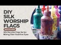 DIY Silk Worship Flags | Mixing Fiber Reactive Dyes | Part 4