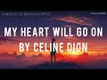 My Heart Will Go On - Celine Dion (Lyrics)