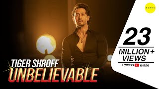 Tiger Shroff - Unbelievable (Official Music Video) | BGBNG Music