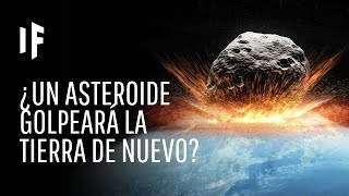 ¿Qué pasaría si un asteroide impacta la Tierra?