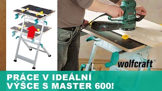 Výškově nastavitelný upínací a pracovní stůl MASTER 600 | wolfcraft