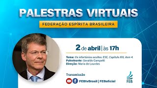 Os infortúnios ocultos, com Geraldo Campetti | Palestras Virtuais FEB