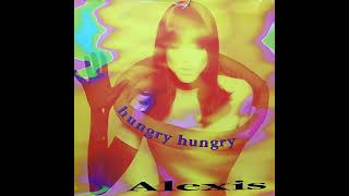 Alexis - Hungry Hungry (Dub Version)