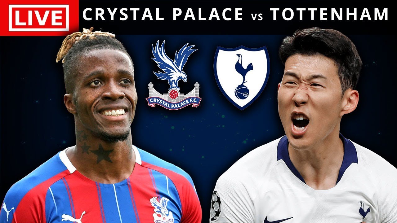 CRYSTAL PALACE Vs TOTTENHAM - LIVE STREAM - Premier League - Football ...