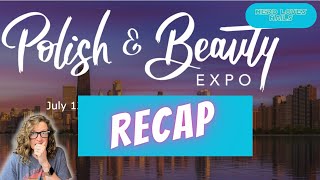 Polish & Beauty Expo  2024 Recap #pbe2024 #polishandbeautyexpo