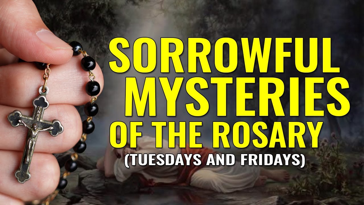 SORROWFUL MYSTERIES OF THE ROSARY [Tuesdays And Fridays] - YouTube