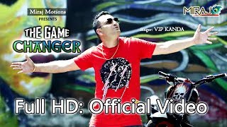 THE GAME CHANGER | SINGER- VIP KANDA | LATEST PUNJABI SONG 2018