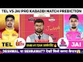 TEL vs JAI Dream11, TEL vs JAI  Dream11 Prediction, TEL vs JAI Dream11 Team Today | Pro Kabaddi