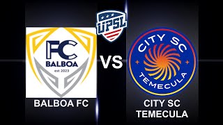 UPSL FC Balboa vs City FC Temecula Men's Futbol, Sept 29,  2024 @ 6:30pm