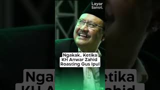 NGAKAK...KETIKA KH ANWAR ZAHID ROASTING GUS IPUL #anwarzahid