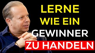 HANDLE, ALS WÜRDEST DU IMMER GEWINNEN - JOE DISPENZA MOTIVATION