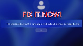 The Referenced Account Is Locked Out Quick Easy Fixes
