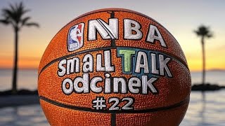 NBA Small Talk #22