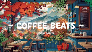 Coffee Beats 🍂 Morning at Mountain ☕ Lofi Deep Focus to work / study [ Lofi Hip Hop - Lofi Cafe ]