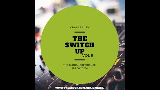 Craig Bailey - The Global Experience (26 June 2020)[The Switch Up Vol 9]