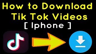 How to Download Tik Tok video on Iphone