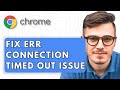 How To Fix Err Connection Timed Out Issue In Google Chrome [2025 Guide]