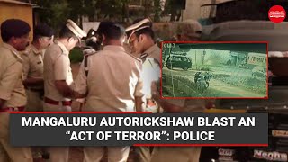 Mangaluru autorickshaw blast an “act of terror”: Karnataka police