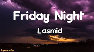 Lasmid - Friday Night (Lyrics)