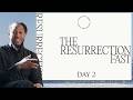 The 3 Signs Your Soul Is Being Restored | THE RESURRECTION FAST DAY 2 | PROPHET LOVY ELIAS