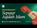 HSI Interaktif Seputar 'Aqidah Islam - Episode 147