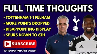 FULL TIME THOUGHTS: Tottenham 1-1 Fulham: More Points Dropped! A Disappointing Result and Display
