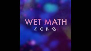 WET MATH - ECHO EP - teaser