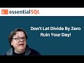 Don't let SQL divide by zero ruin your day | Essential SQL