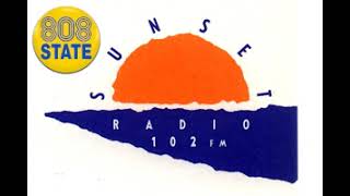 1990-05-29 - Sunset 102 FM - 808 State